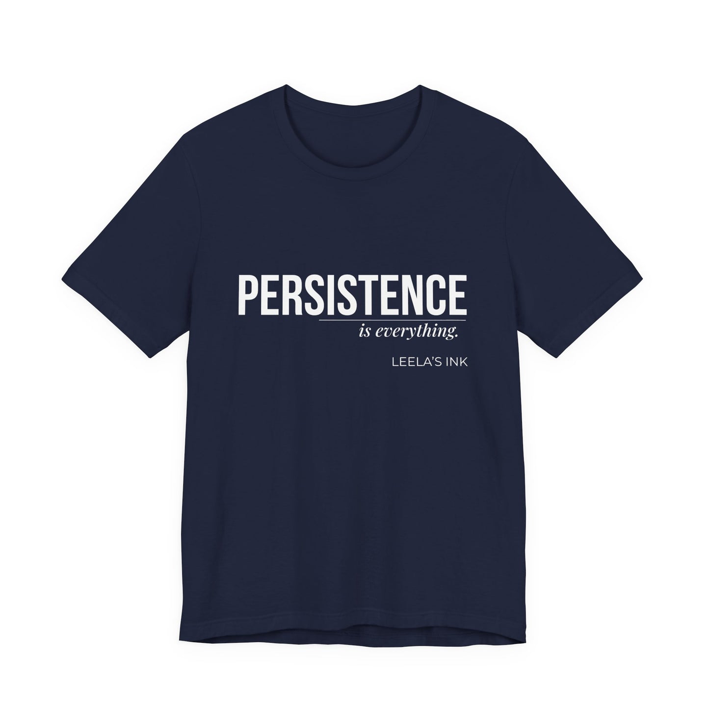 Navy blue Persistence Is Everything motivational letter print t-shirt by Leela's Ink
