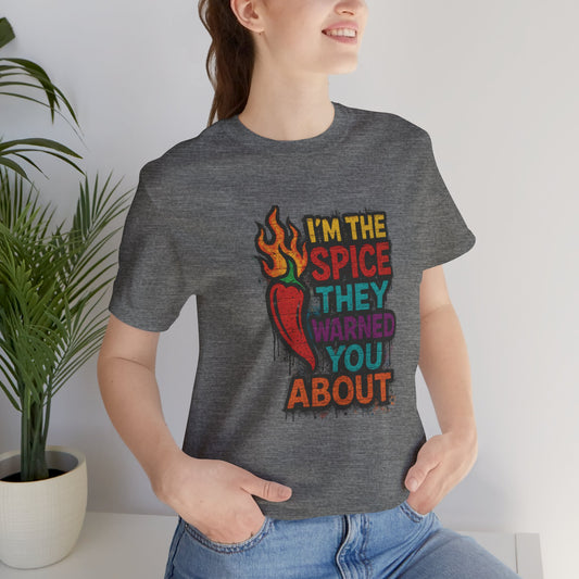 Spicy Chili Graphic Tee — "I’m the Spice They Warned You About"
