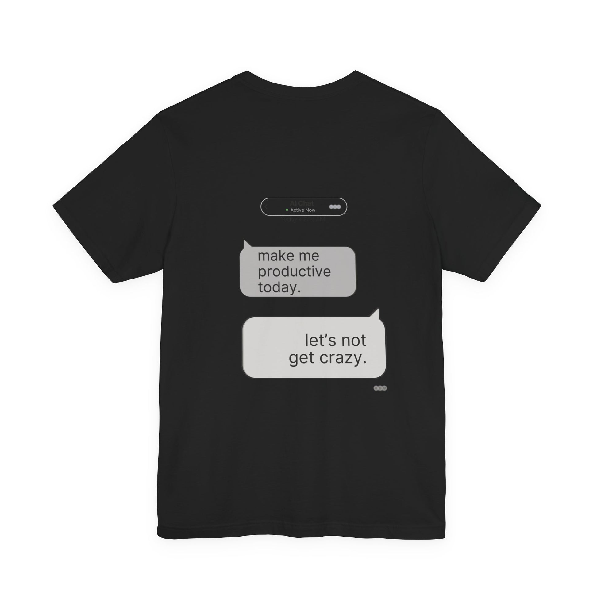 Make Me Productive Today AI chat back print graphic tee in black showing full conversation
