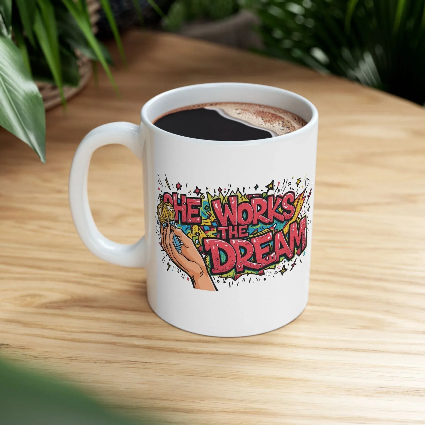 She Works the Dream Mug (11oz) Leela's Ink