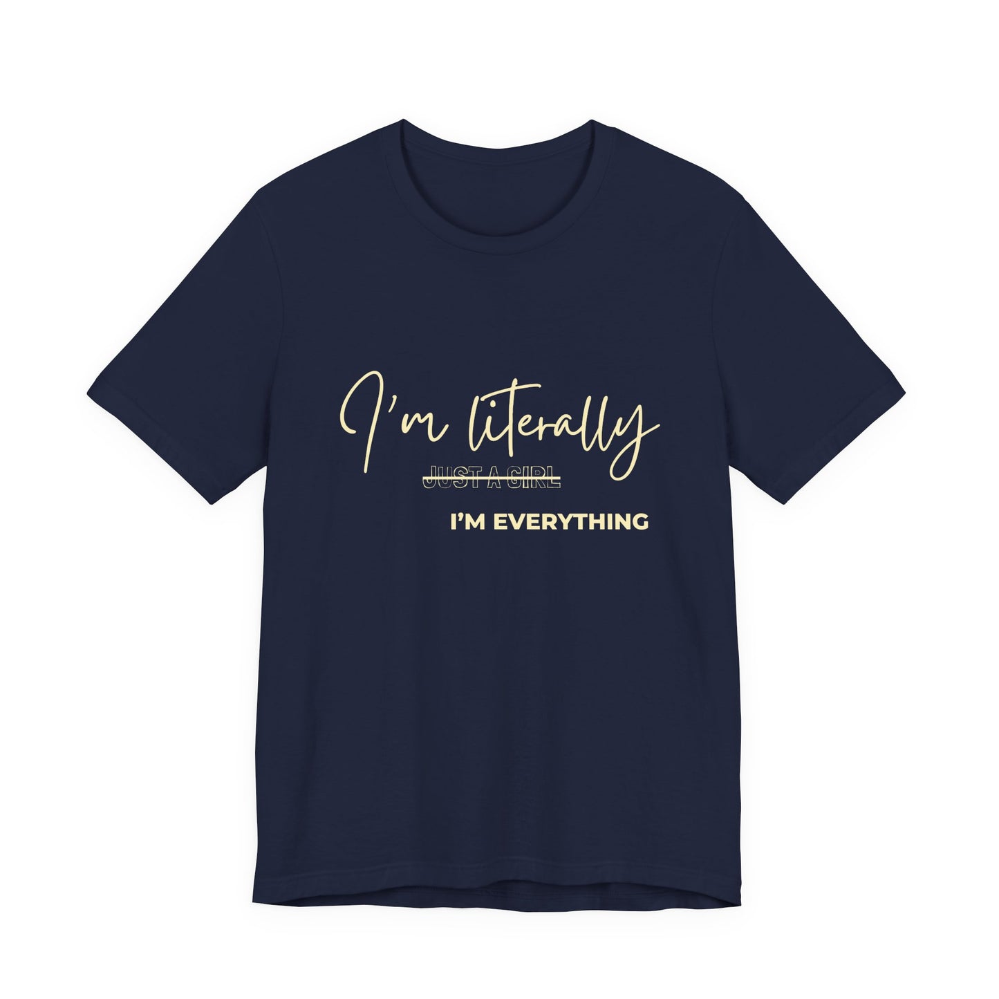 Navy blue "I'm Literally Just a Girl I'm Everything" women's graphic tee with cream script print – Leela's Ink

