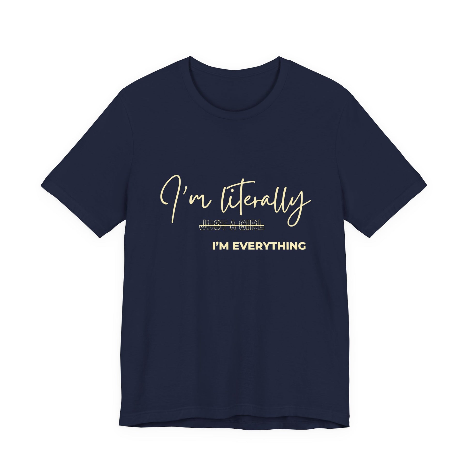 Navy blue "I'm Literally Just a Girl I'm Everything" women's graphic tee with cream script print – Leela's Ink


