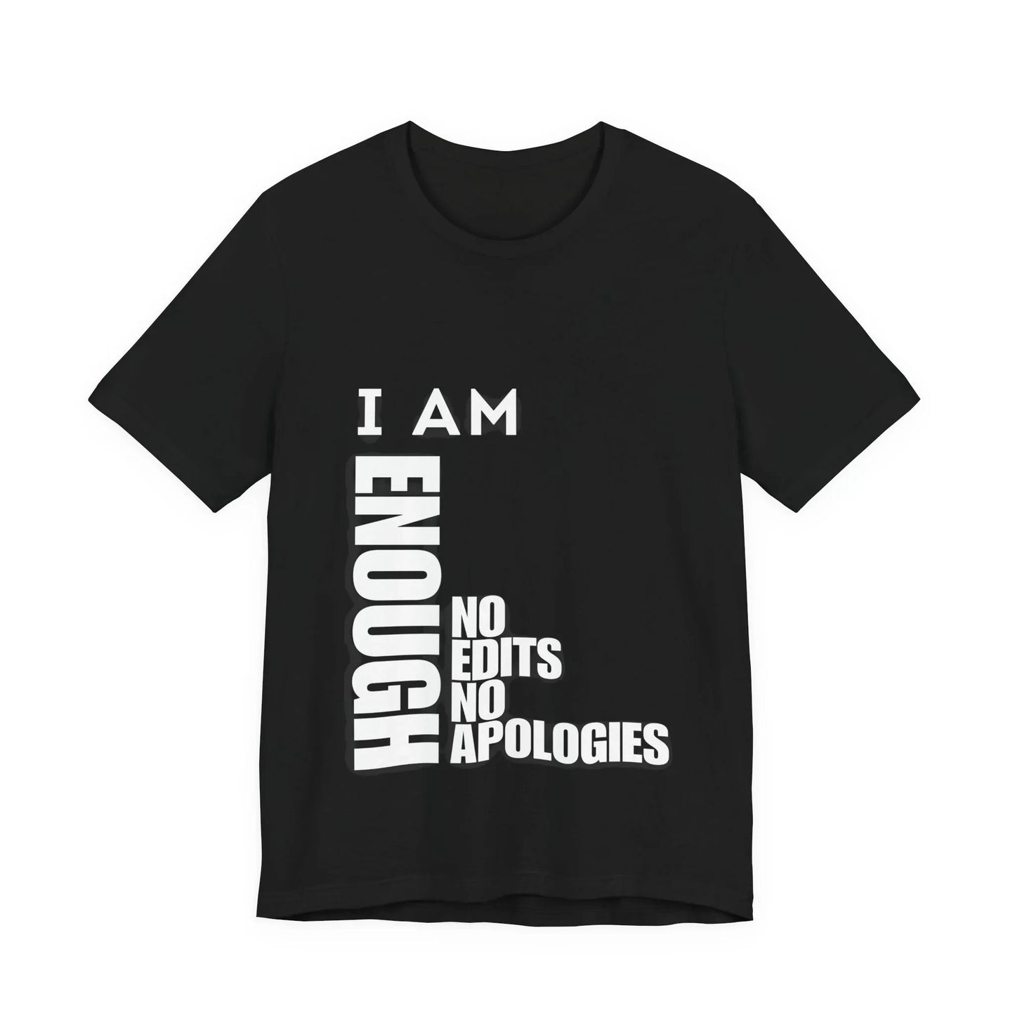 I Am Enough Graphic Tee – No Edits No Apologies Empowerment Streetwear | Leela's Ink

