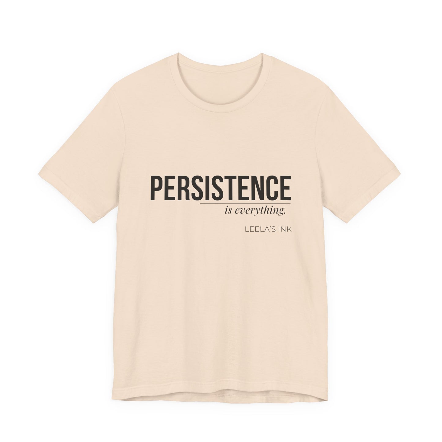 Soft cream Persistence Is Everything graphic t-shirt by Leela's Ink front view
