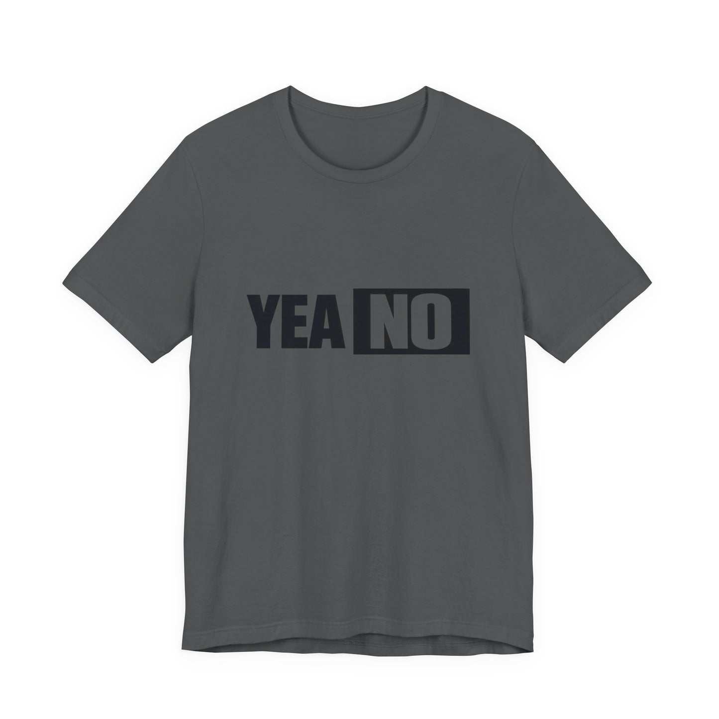 YEA NO Graphic Tee – Funny Sarcastic Statement T-Shirt