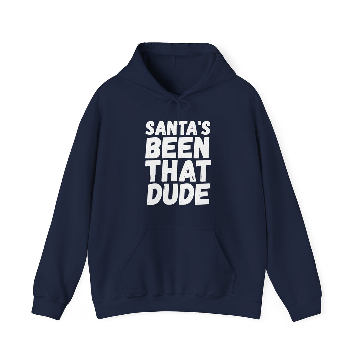 Front view of a navy hoodie with the “Santa’s Been That Dude” design.