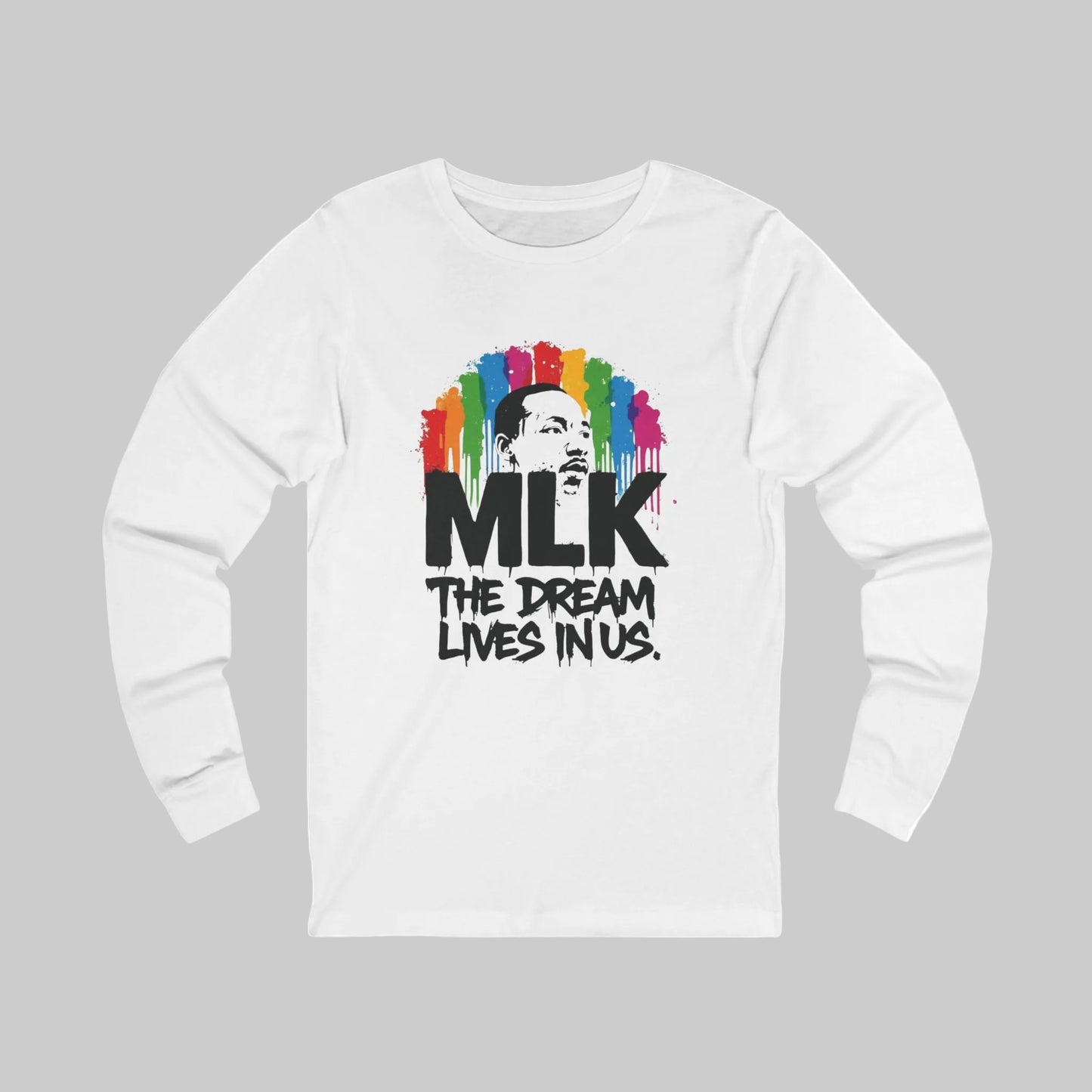 MLK 'The Dream Lives In Us' Long Sleeve Tee