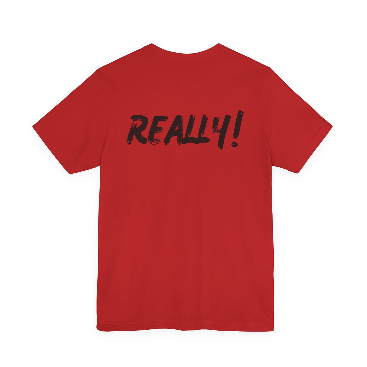 Red t-shirt with 'REALLY!' printed on the back against a white background