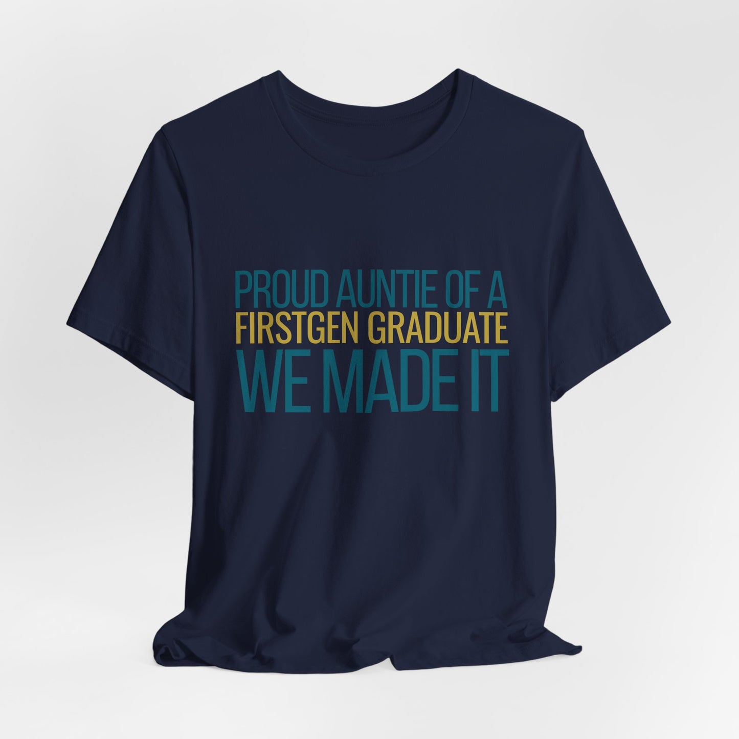Proud Auntie First Gen Graduate navy tee showing relaxed drop fit and drape