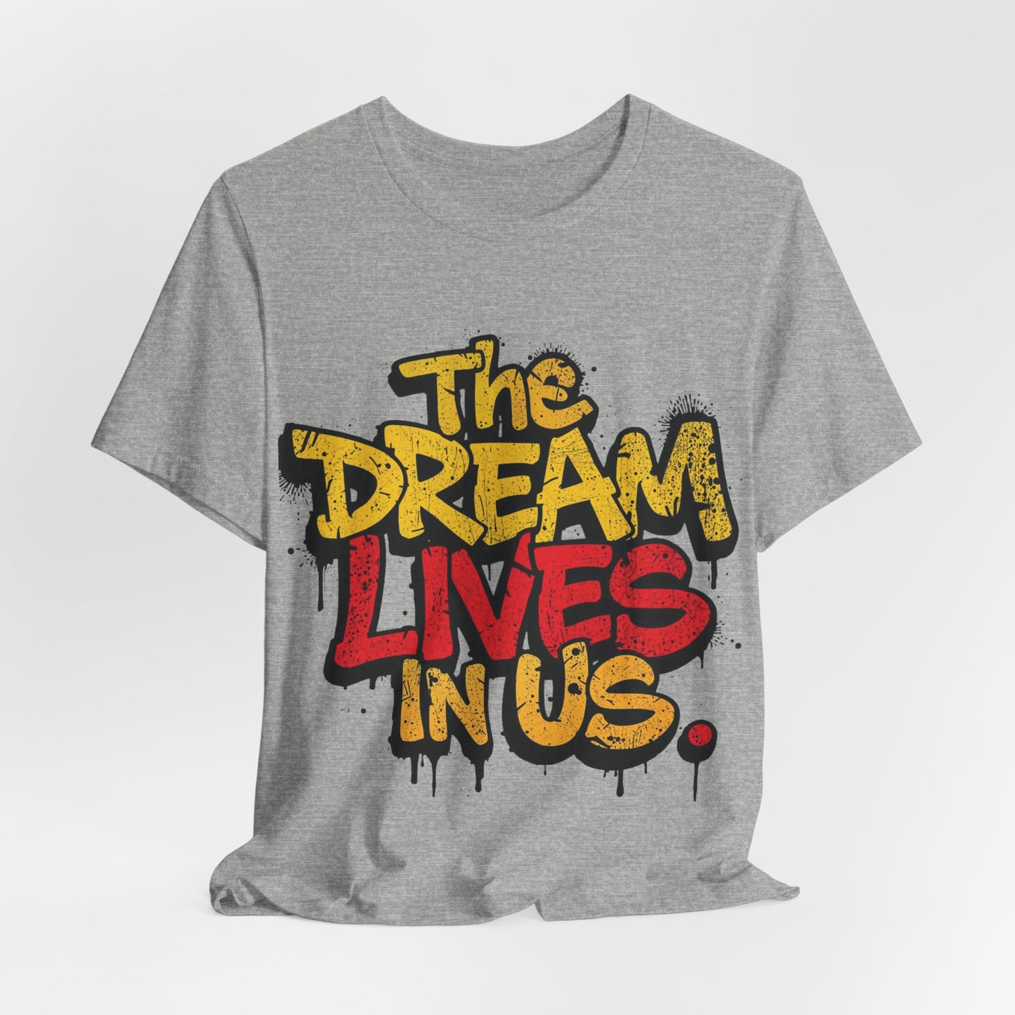 The Dream Lives In Us” Graffiti Legacy T‑Shirt