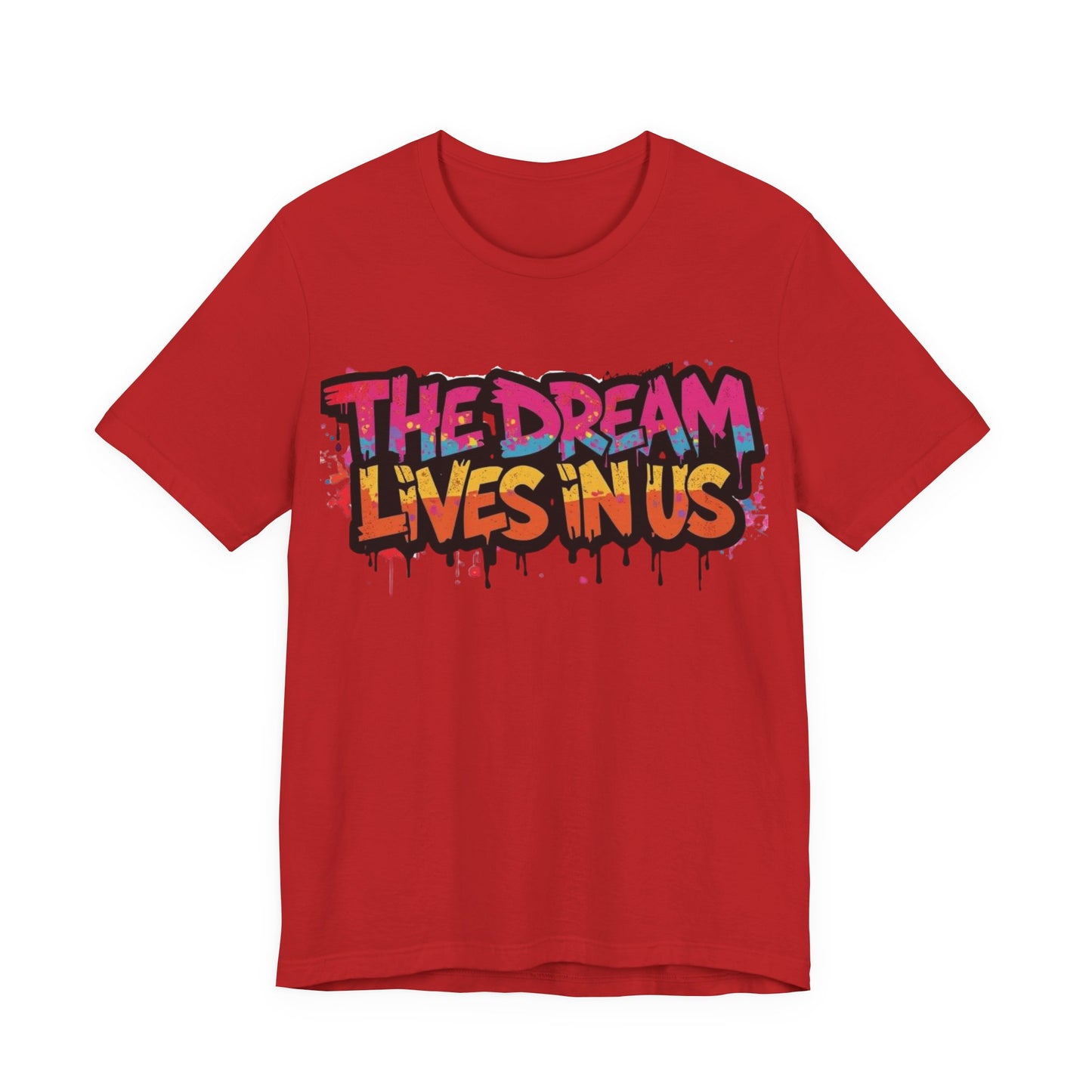 The Dream Lives In Us Graffiti T-Shirt