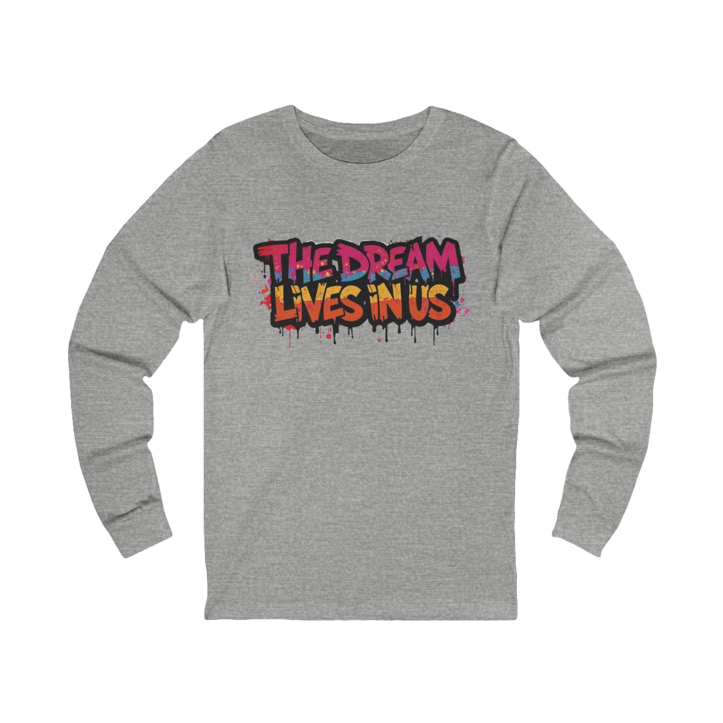 “The Dream Lives In Us” Graffiti Legacy Long Sleeve Tee