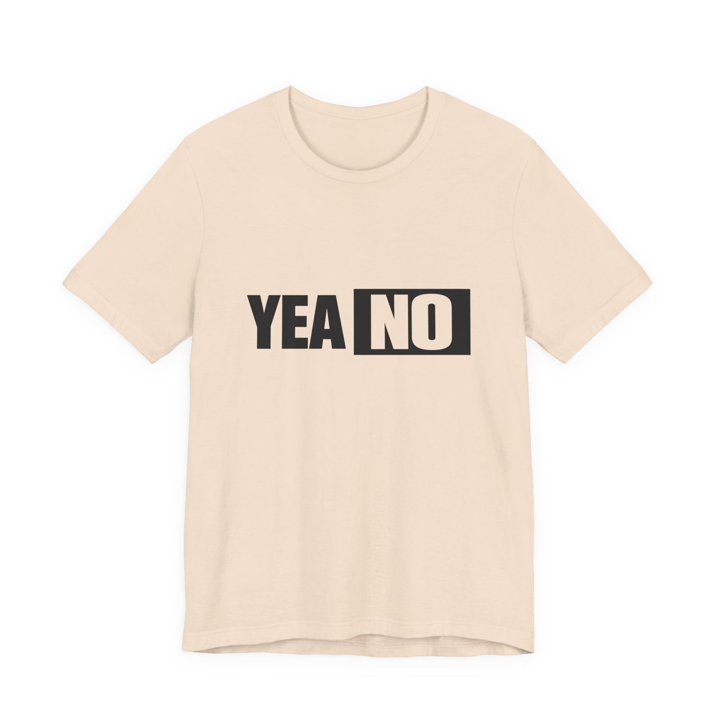 YEA NO Graphic Tee – Funny Sarcastic Statement T-Shirt