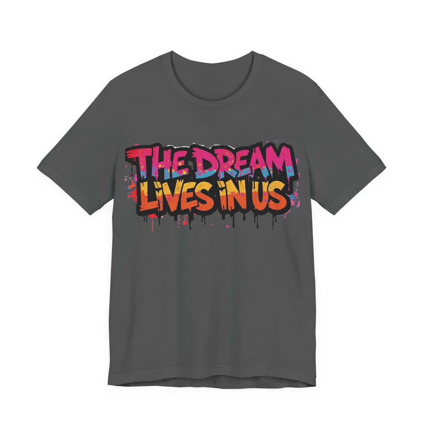 The Dream Lives In Us Graffiti T-Shirt