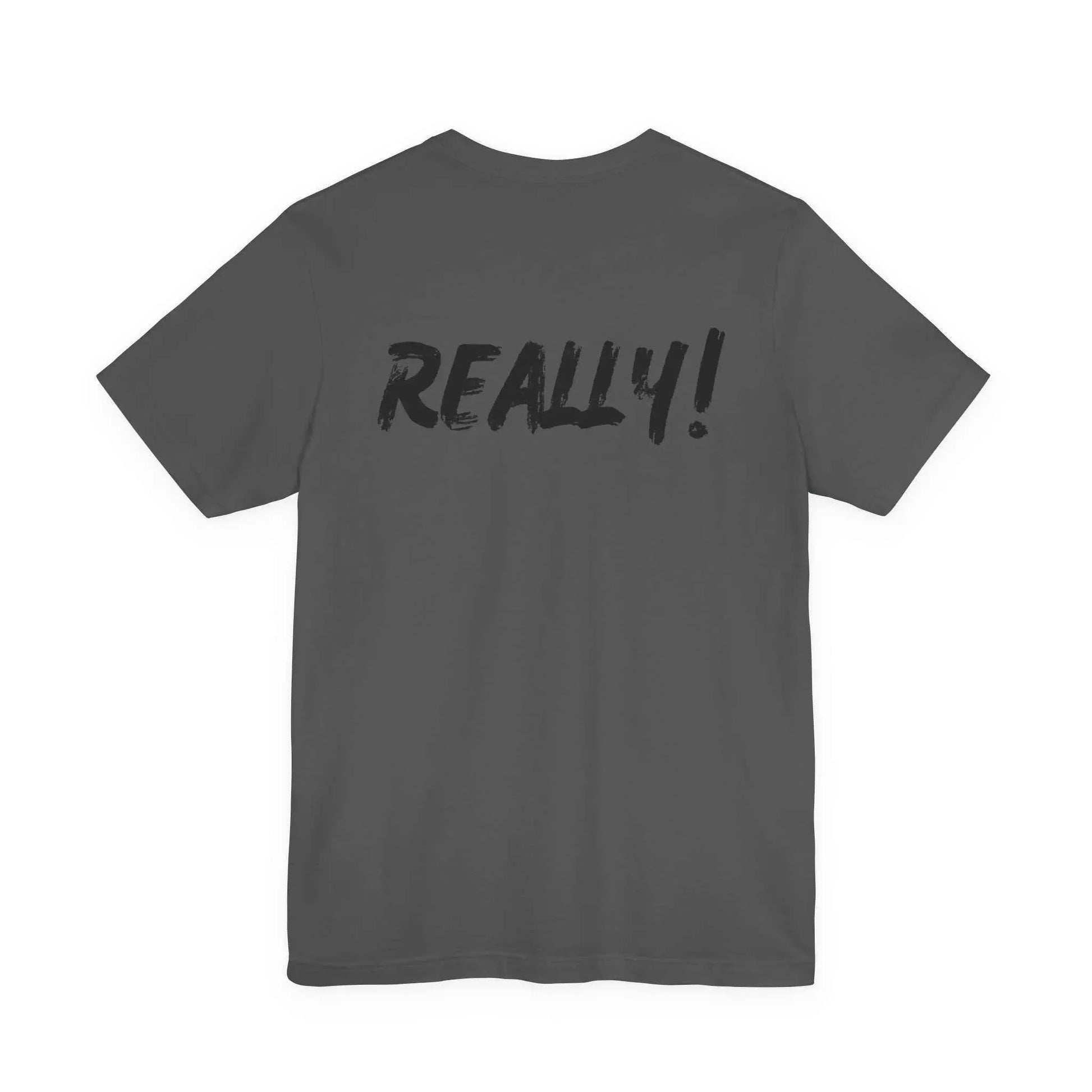 Bruh? ...Really Graphic Tee - Bold Statement Streetwear Shirt - Unisex - Leela's Ink