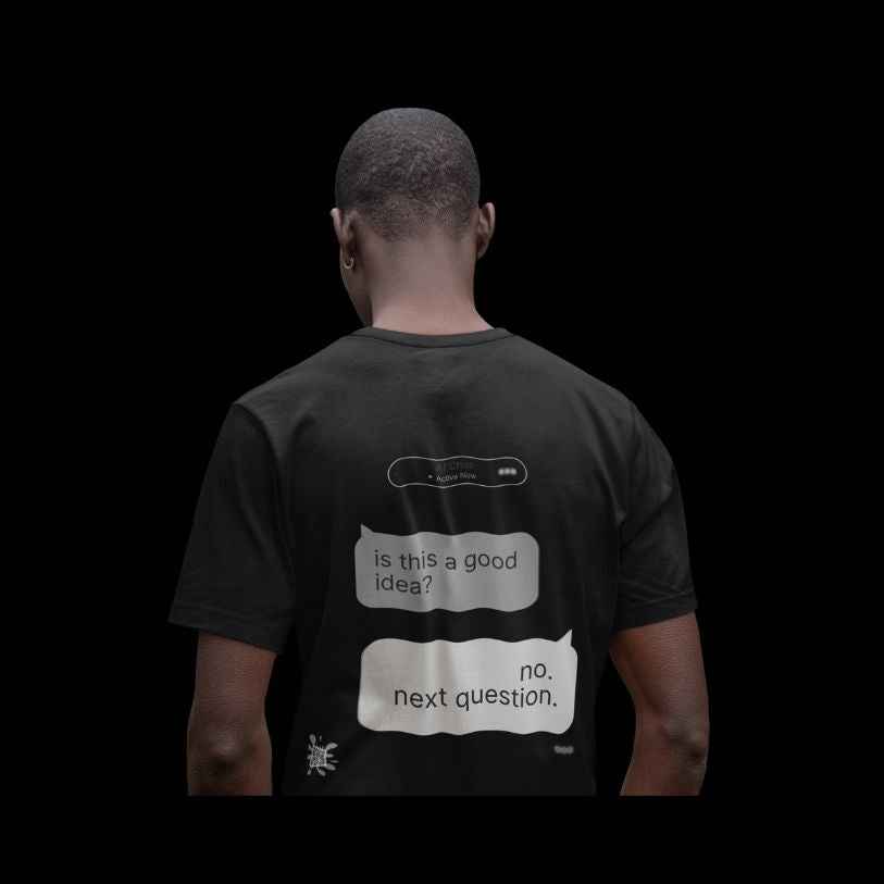Chat Gone Wild Streetwear Graphic Tee — "is this a good idea? no. next question."