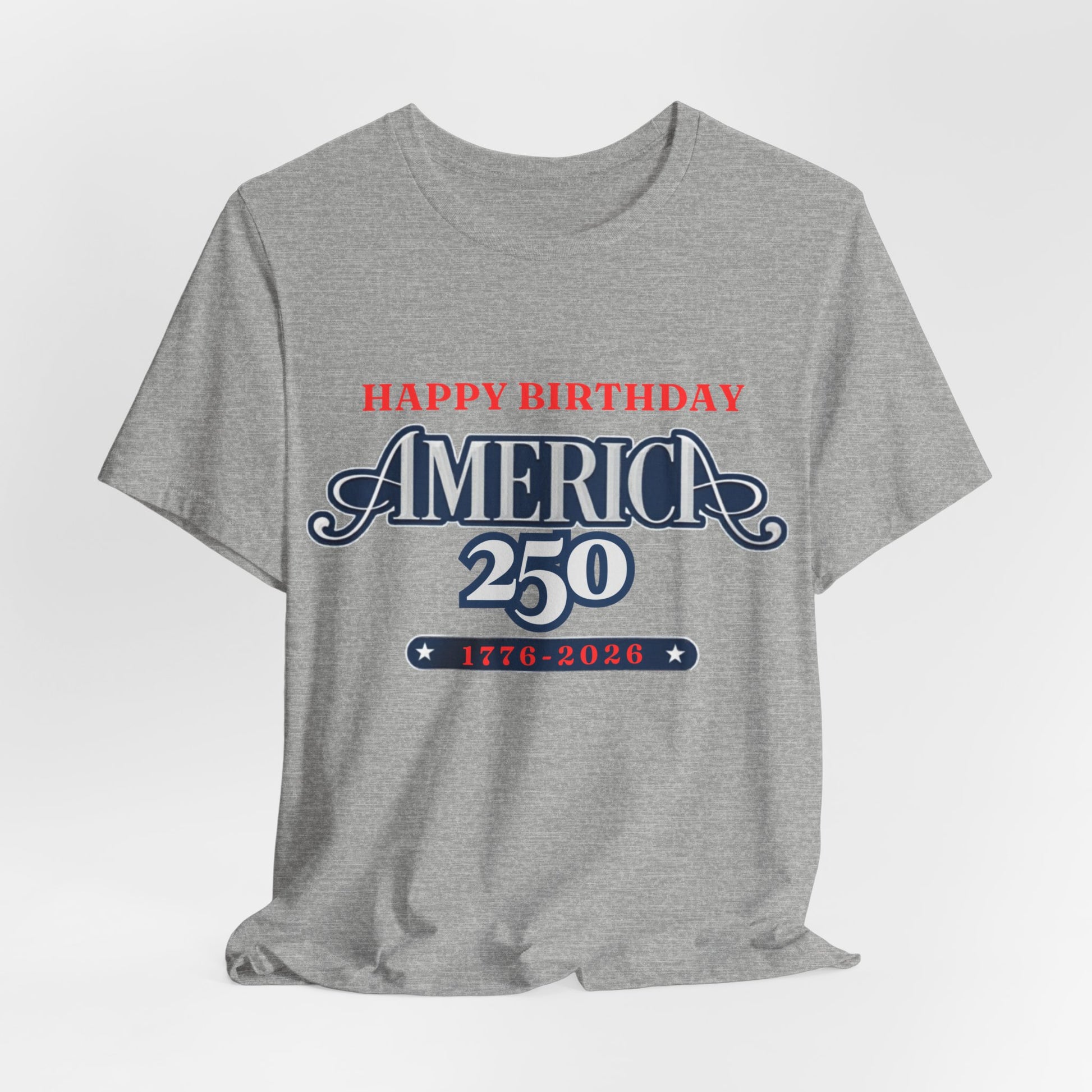 America 250 Happy Birthday T-Shirt – relaxed unisex fit drape shot showing how the patriotic USA 250 anniversary tee falls on the body

