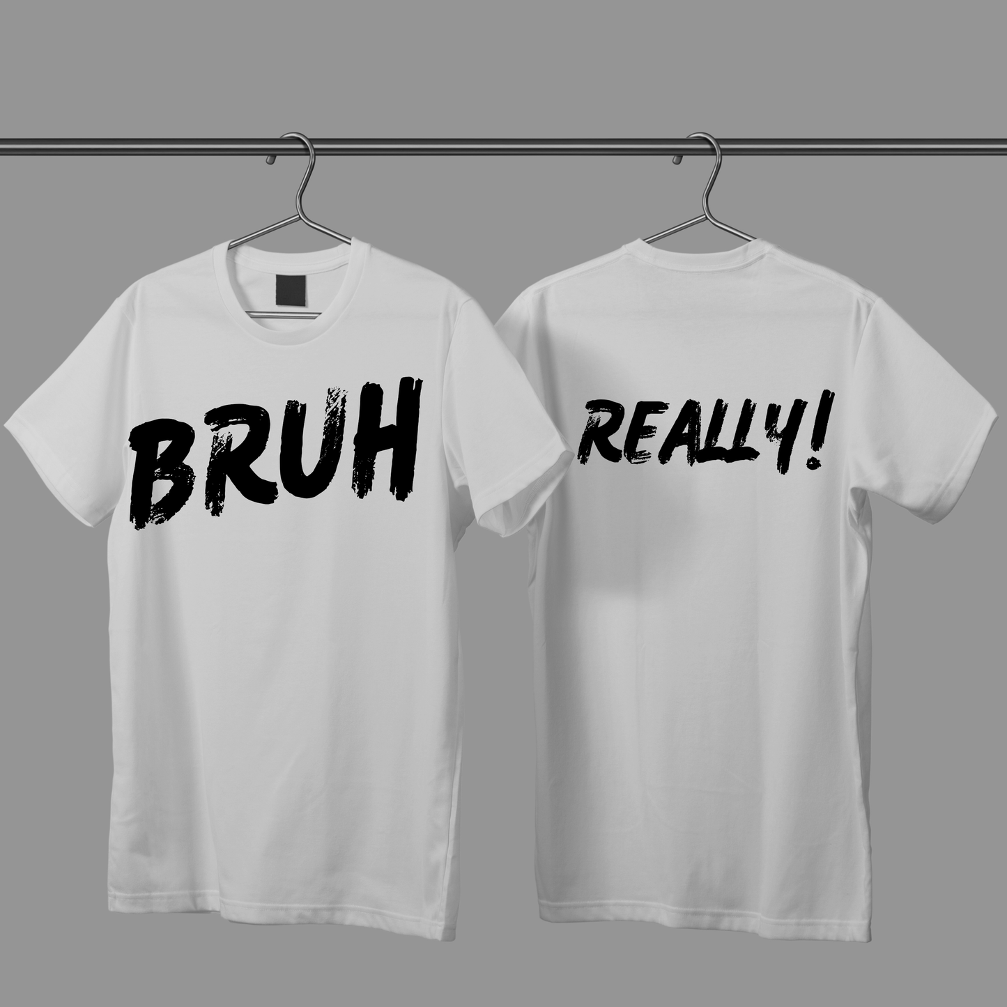 Bruh? …Really Tee - Black Lettering