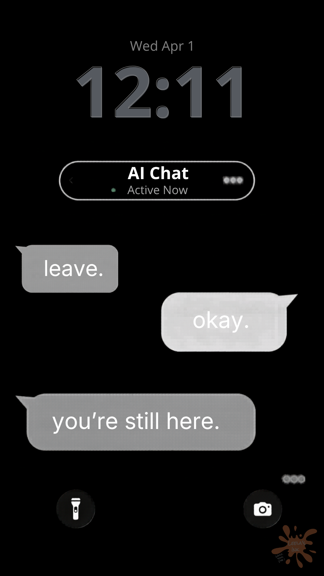 AI chat lock screen wallpaper — "leave. okay. you're still here." by Leela's Ink