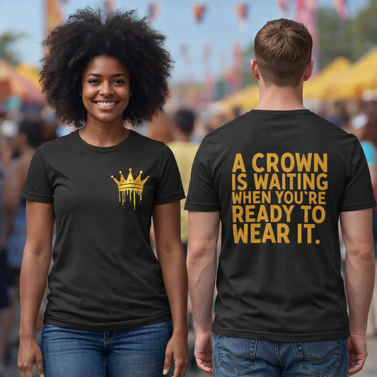 "A Crown Is Ready" Graphic Tee