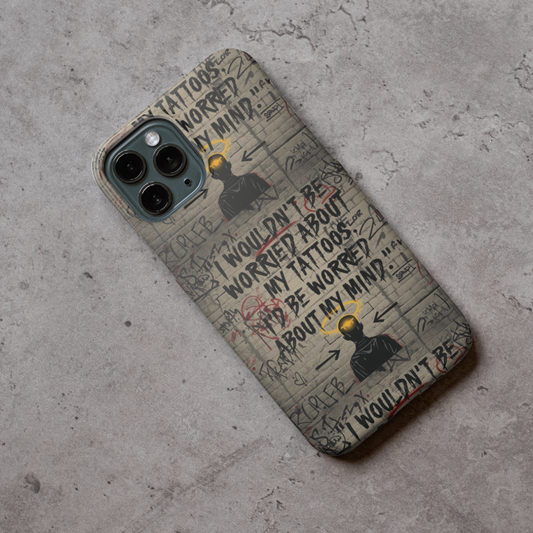 I’d Be Worried About My Mind – Statement Phone Case