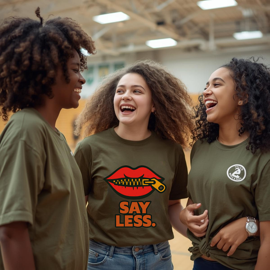 Say Less Tee (Unapologetic Silence)